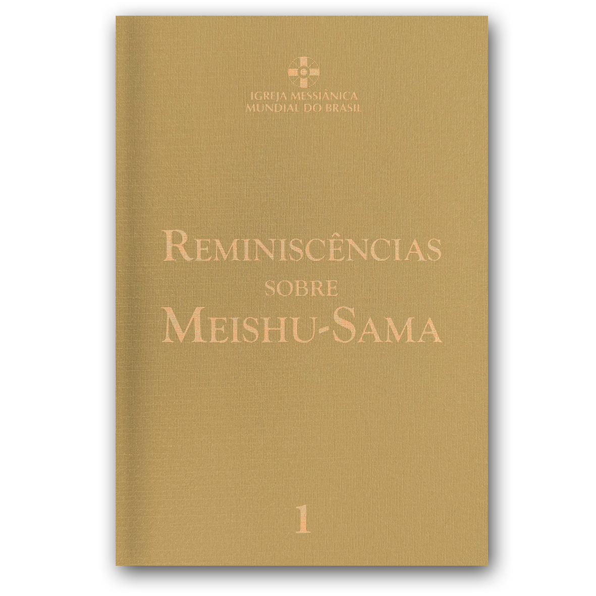 Reminiscências sobre Meishu-Sama - Vol.1 - Revisado